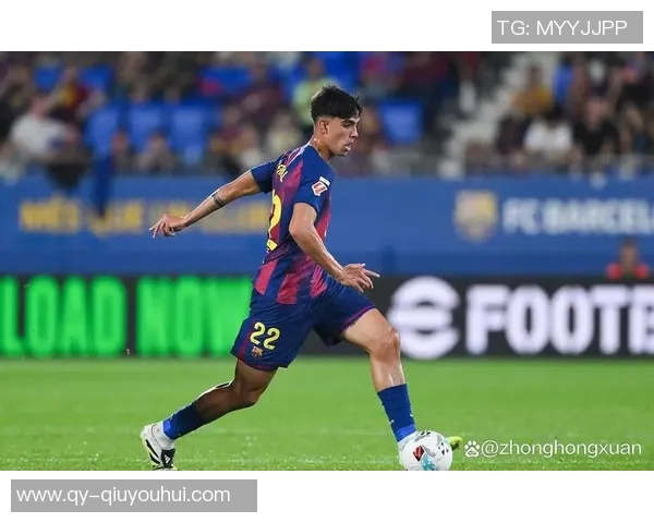 贝尔纳尔出场提升巴萨中场运转展现未来核心潜力